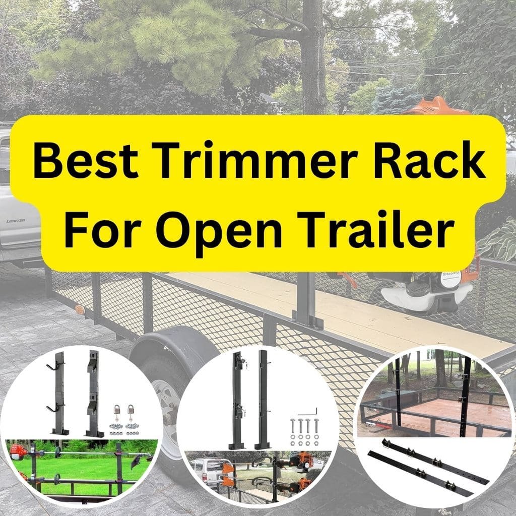 Best Trimmer Rack For Open Trailer